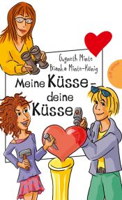 book cover of Meine Küsse - deine Küsse, aus der Reihe Freche Mädchen - freche Bücher by Bianka Minte-König