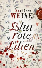 book cover of Blutrote Lilien by Kathleen Weise