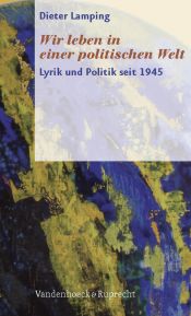 book cover of Wir leben in einer politischen Welt. Lyrik und Politik seit 1945 by Dieter Lamping
