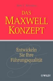 book cover of Das Maxwell-Konzept: Entwickeln Sie Ihre Führungsqualität by John C. Maxwell