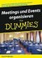 Meetings und Events organisieren für Dummies (Fur Dummies) (Fur Dummies)