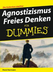 book cover of Agnostizismus. Freies Denken für Dummies. Die Gedanken sind frei by Horst Herrmann