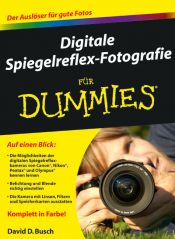 book cover of Digitale Spiegelreflex-Fotografie für Dummies (Fur Dummies) by David D. Busch