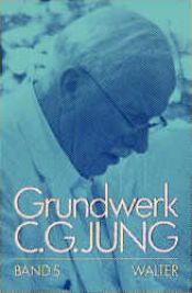 book cover of Grundwerk C. G. Jung, 9 Bde., Bd.5, Traumsymbole des Individuationsprozesses by C. G. Jung