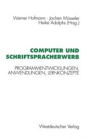 book cover of Computer und Schriftspracherwerb. Programmentwicklungen, Anwendungen, Lernkonzepte by Werner Hofmann