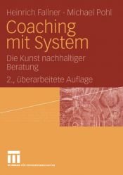 book cover of Coaching mit System : die Kunst nachhaltiger Beratung by Heinrich Fallner|Michael Pohl