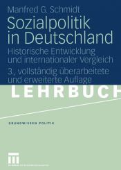 book cover of Sozialpolitik in Deutschland: Historische Entwicklung und internationaler Vergleich (Grundwissen Politik) by Manfred G. Schmidt