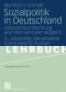 Sozialpolitik in Deutschland: Historische Entwicklung und internationaler Vergleich (Grundwissen Politik)
