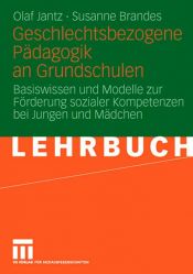 book cover of Geschlechtsbezogene Pädagogik an Grundschulen: Basiswissen und Modelle zur Förderung sozialer Kompetenzen bei Jungen und Mädchen by Olaf Jantz|Susanne Brandes