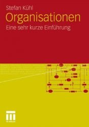 book cover of Organisationen: Eine Sehr Kurze Einführung by Stefan Kühl