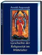 book cover of Geschichte der Religiosität im Mittelalter by Arnold Angenendt