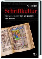 book cover of Schriftkultur : eine Geschichte des Schreibens und Lesens by Peter Stein
