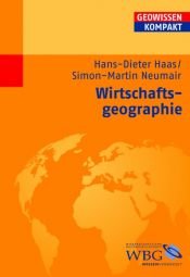 book cover of Wirtschaftsgeographie. Geowissen kompakt by Hans-Dieter Haas