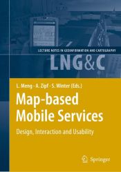 book cover of Map-based Mobile Services: Design, Interaction and Usability (Lecture Notes in Geoinformation and Cartography) by Liqiu Meng