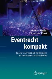 book cover of Eventrecht kompakt: Ein Lehr- und Praxisbuch mit Beispielen aus dem Konzert- und Kulturbetrieb by Andreas Kerst|Mandy Risch