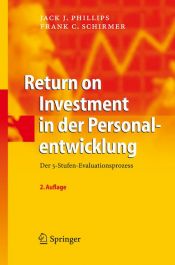 book cover of Return on Investment in der Personalentwicklung: Der 5-Stufen-Evaluationsprozess by Frank C. Schirmer|Jack J. Phillips
