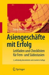 book cover of Asiengeschäfte mit Erfolg: Leitfaden und Checklisten für Fern- und Südostasien by Sung-Hee Lee