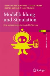 book cover of Modellbildung und Simulation: Eine anwendungsorientierte Einführung by Hans-Joachim Bungartz|Martin Buchholz|Stefan Zimmer