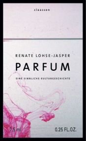 book cover of Parfum: Eine sinnliche Kulturgeschichte by Renate Lohse-Jasper