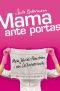 Mama ante portas: Mein Jahr als Hausfrau - Ein Selbstversuch
