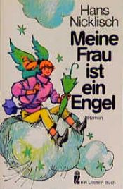 book cover of Meine Frau ist ein Engel by Hans Nicklisch