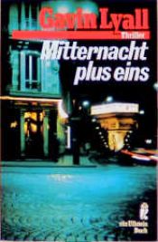 book cover of Mitternacht plus eins. Thriller. by Gavin Lyall