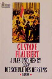 book cover of Jules und Henry oder Die Schule des Herzens by Gustave Flaubert