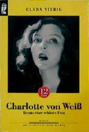 book cover of Charlotte von Weiß. Der Roman einer schönen Frau. by Clara Viebig