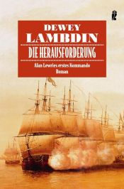 book cover of Die Herausforderung: Alan Lewries erstes Kommando by Dewey Lambdin