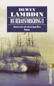 book cover of Die Herausforderung II: Alan Lewrie auf schwierigem Kurs by Dewey Lambdin