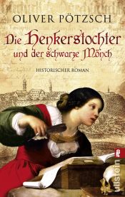 book cover of Die Henkerstochter und der schwarze Mönch by Oliver Pötzsch