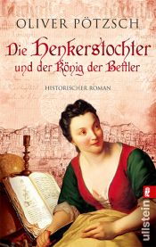 book cover of Die Henkerstochter und der König der Bettler by Oliver Pötzsch