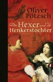 book cover of Der Hexer und die Henkerstochter: Historischer Roman: Teil 4 der Saga by Oliver Pötzsch