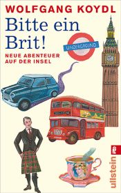 book cover of Bitte ein Brit!: Neue Abenteuer auf der Insel by Wolfgang Koydl