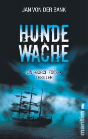 book cover of Hundewache: Der »Gorch-Fock«-Thriller by Jan von der Bank