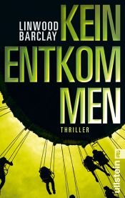 book cover of Kein Entkommen by Linwood Barclay
