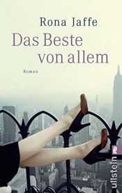 book cover of Das Beste von allem by Rona Jaffe