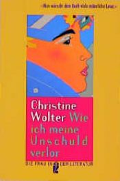 book cover of Wie ich meine Unschuld verlor : Erzählungen by Christine Wolter