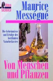 book cover of Von Menschen und Pflanzen by Maurice Mességué