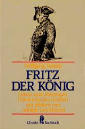 book cover of Der Alte Fritz : Leben und Abenteuer Friedrich des Grossen in Bildern von Adolph v. Menzel by Wolfgang Venohr