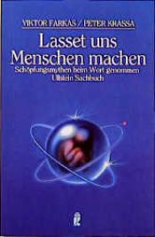 book cover of Lasset uns Menschen machen. Schöpfungsmythen beim Wort genommen. ( Sachbuch). by Viktor Farkas