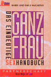 book cover of Ganz Frau. Das eindeutige Sexhandbuch. by Barry McCarthy