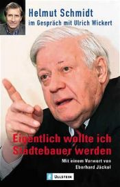book cover of Eigentlich wollte ich Städtebauer werden by Helmut Schmidt