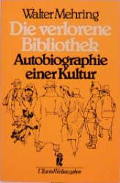 book cover of De verloren bibliotheek autobiografie van een cultuur by Walter Mehring