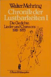 book cover of Chronik der Lustbarkeiten I. Die Gedichte, Lieder und Chansons 1918-1933. by Walter Mehring