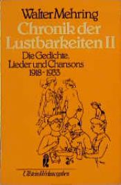 book cover of Chronik der Lustbarkeiten II. Die Gedichte, Lieder und Chansons 1918-1933. by Walter Mehring