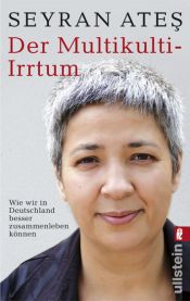 book cover of Der Multikulti-Irrtum: Wie wir in Deutschland besser zusammen leben können by Seyran Ates