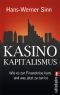 Kasino-Kapitalismus : wie es zur Finanzkrise kam, und was jetzt zu tun ist