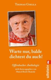 book cover of Warte nur, balde dichtest du auch!: Offenbacher Anthologie; nicht herausgegeben von Marcel Reich-Ranicki by Thomas Gsella