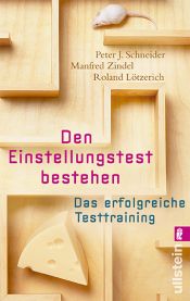 book cover of Den Einstellungstest bestehen: Das erfolgreiche Testtraining by Peter J. Schneider|Roland Lötzerich